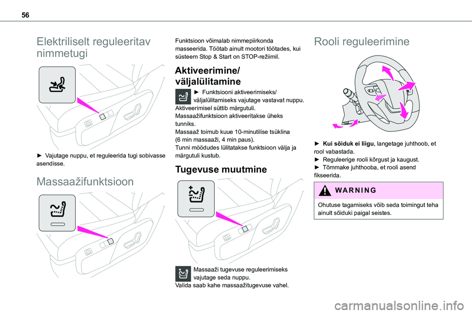 TOYOTA PROACE VERSO 2022 Kasutusjuhend (in Estonian) 56
Elektriliselt reguleeritav
nimmetugi
â–º Vajutage nuppu, et reguleerida tugi sobivasse asendisse.
Massaažifunktsioon
Funktsioon võimalab nimmepiirkonda masseerida. Töötab ainult mootori TOYOTA PROACE VERSO 2022 Kasutusjuhend (in Estonian) 56
Elektriliselt reguleeritav
nimmetugi
â–º Vajutage nuppu, et reguleerida tugi sobivasse asendisse.
Massaažifunktsioon
Funktsioon võimalab nimmepiirkonda masseerida. Töötab ainult mootori