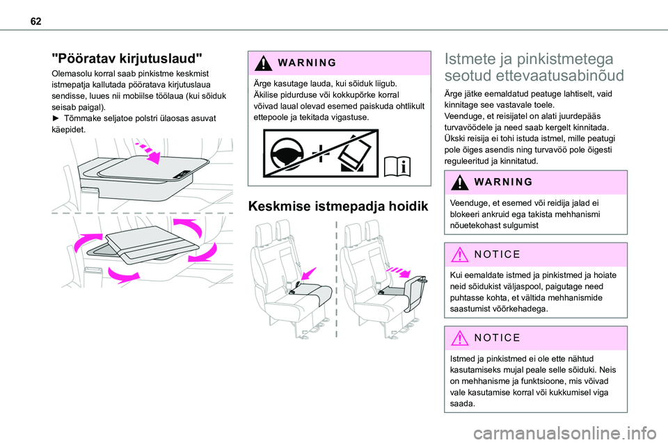 TOYOTA PROACE VERSO 2022 Kasutusjuhend (in Estonian) 62
"Pööratav kirjutuslaud"
Olemasolu korral saab pinkistme keskmist istmepatja kallutada pööratava kirjutuslaua sendisse, luues nii mobiilse töölaua (kui sõiduk seisab paigal).► Tõmm TOYOTA PROACE VERSO 2022 Kasutusjuhend (in Estonian) 62
"Pööratav kirjutuslaud"
Olemasolu korral saab pinkistme keskmist istmepatja kallutada pööratava kirjutuslaua sendisse, luues nii mobiilse töölaua (kui sõiduk seisab paigal).► Tõmm