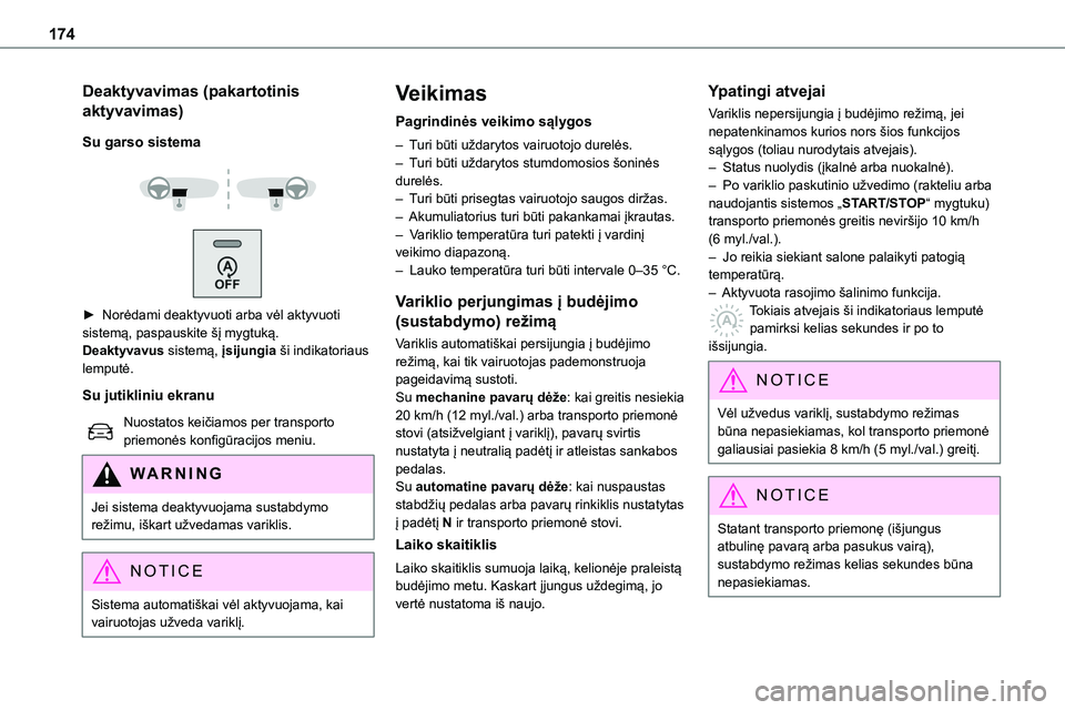 TOYOTA PROACE VERSO 2022 Eksploatavimo vadovas (in Lithuanian) 174
Deaktyvavimas (pakartotinis
aktyvavimas)
Su garso sistema
► Norėdami deaktyvuoti arba vėl aktyvuoti sistemą, paspauskite šį mygtuką.Deaktyvavus sistemą, įsijungia ši indikatoria TOYOTA PROACE VERSO 2022 Eksploatavimo vadovas (in Lithuanian) 174
Deaktyvavimas (pakartotinis
aktyvavimas)
Su garso sistema
► Norėdami deaktyvuoti arba vėl aktyvuoti sistemą, paspauskite šį mygtuką.Deaktyvavus sistemą, įsijungia ši indikatoria