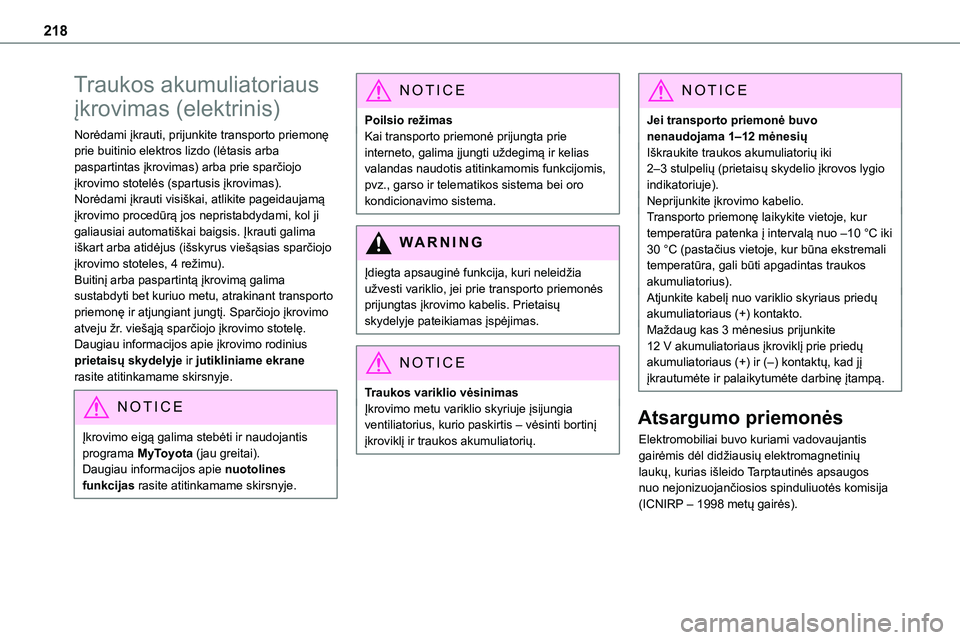 TOYOTA PROACE VERSO 2022 Eksploatavimo vadovas (in Lithuanian) 218
Traukos akumuliatoriaus
įkrovimas (elektrinis)
Norėdami įkrauti, prijunkite transporto priemonę prie buitinio elektros lizdo (lėtasis arba paspartintas įkrovimas) arba prie sparčiojo įkro TOYOTA PROACE VERSO 2022 Eksploatavimo vadovas (in Lithuanian) 218
Traukos akumuliatoriaus
įkrovimas (elektrinis)
Norėdami įkrauti, prijunkite transporto priemonę prie buitinio elektros lizdo (lėtasis arba paspartintas įkrovimas) arba prie sparčiojo įkro