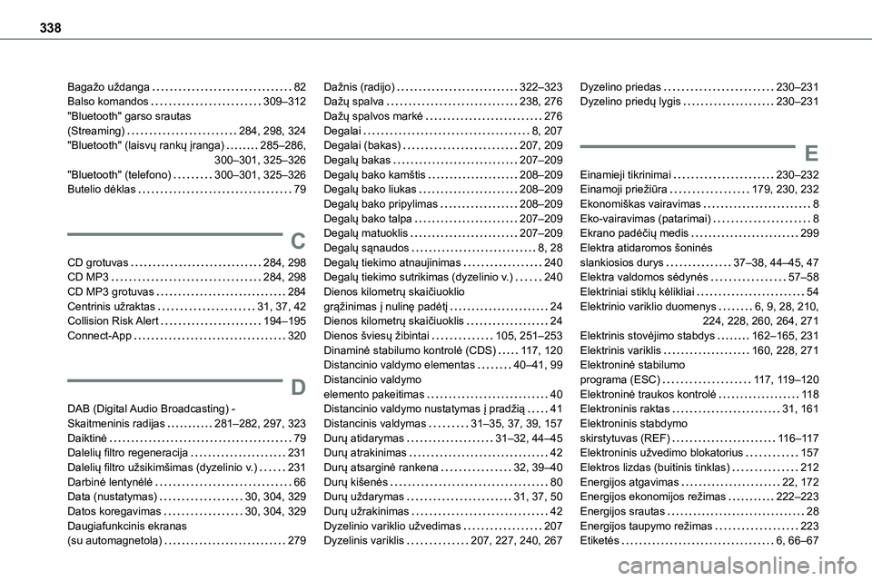 TOYOTA PROACE VERSO 2022  Eksploatavimo vadovas (in Lithuanian) 338
Bagažo uždanga   82Balso komandos   309–312"Bluetooth" garso srautas  (Streaming)   284, 298, 324"Bluetooth" (laisvų rankų įranga)   285–286,  300–301, 325–326"Blu