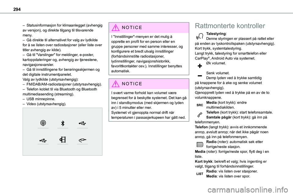 TOYOTA PROACE VERSO 2022 Instruksjoner for bruk (in Norwegian) 294
– Statusinformasjon for klimaanlegget (avhengig av versjon), og direkte tilgang til tilsvarende meny.– Gå direkte til alternativet for valg av lydkilde for å se listen over radiostasjoner (e TOYOTA PROACE VERSO 2022 Instruksjoner for bruk (in Norwegian) 294
– Statusinformasjon for klimaanlegget (avhengig av versjon), og direkte tilgang til tilsvarende meny.– Gå direkte til alternativet for valg av lydkilde for å se listen over radiostasjoner (e