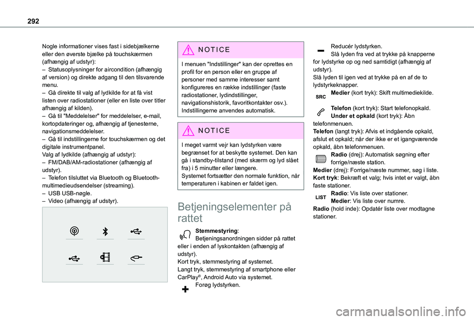 TOYOTA PROACE VERSO 2022 Brugsanvisning (in Danish) 292
Nogle informationer vises fast i sidebjælkerne eller den øverste bjælke på touchskærmen (afhængig af udstyr):– Statusoplysninger for aircondition (afhængig af version) og direkte adgang t TOYOTA PROACE VERSO 2022 Brugsanvisning (in Danish) 292
Nogle informationer vises fast i sidebjælkerne eller den øverste bjælke på touchskærmen (afhængig af udstyr):– Statusoplysninger for aircondition (afhængig af version) og direkte adgang t