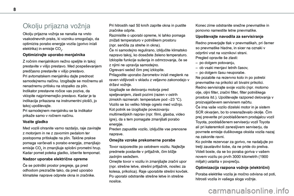 TOYOTA PROACE VERSO 2022 Navodila Za Uporabo (in Slovenian) 8
Okolju prijazna vožnja
Okolju prijazna vožnja se nanaša na vrsto vsakodnevnih praks, ki vozniku omogočajo, da optimizira porabo energije vozila (gorivo in/ali elektrika) in emisije CO2.
Optimizi TOYOTA PROACE VERSO 2022 Navodila Za Uporabo (in Slovenian) 8
Okolju prijazna vožnja
Okolju prijazna vožnja se nanaša na vrsto vsakodnevnih praks, ki vozniku omogočajo, da optimizira porabo energije vozila (gorivo in/ali elektrika) in emisije CO2.
Optimizi