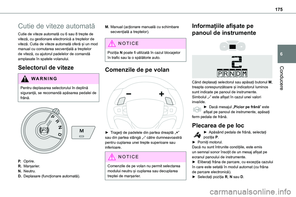 TOYOTA PROACE VERSO 2022 Manual de utilizare (in Romanian) 175
Conducere
6
Cutie de viteze automată
Cutie de viteze automată cu 6 sau 8 trepte de viteză, cu gestionare electronică a treptelor de viteză. Cutia de viteze automată oferă și un mod manual TOYOTA PROACE VERSO 2022 Manual de utilizare (in Romanian) 175
Conducere
6
Cutie de viteze automată
Cutie de viteze automată cu 6 sau 8 trepte de viteză, cu gestionare electronică a treptelor de viteză. Cutia de viteze automată oferă și un mod manual