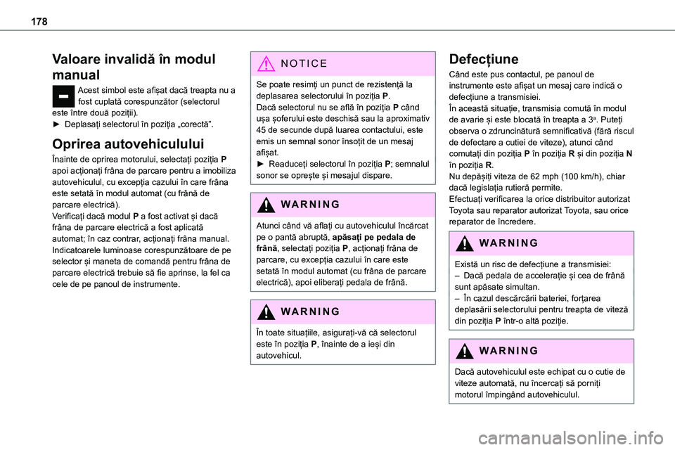 TOYOTA PROACE VERSO 2022 Manual de utilizare (in Romanian) 178
Valoare invalidă în modul
manual
Acest simbol este afișat dacă treapta nu a fost cuplată corespunzător (selectorul este între două poziții).► Deplasați selectorul în poziția „core TOYOTA PROACE VERSO 2022 Manual de utilizare (in Romanian) 178
Valoare invalidă în modul
manual
Acest simbol este afișat dacă treapta nu a fost cuplată corespunzător (selectorul este între două poziții).► Deplasați selectorul în poziția „core
