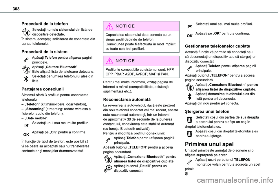 TOYOTA PROACE VERSO 2022 Manual de utilizare (in Romanian) 308
Procedură de la telefon
Selectați numele sistemului din lista de dispozitive detectate.În sistem, acceptați solicitarea de conectare din partea telefonului.
Procedură de la sistem
Apăsați T TOYOTA PROACE VERSO 2022 Manual de utilizare (in Romanian) 308
Procedură de la telefon
Selectați numele sistemului din lista de dispozitive detectate.În sistem, acceptați solicitarea de conectare din partea telefonului.
Procedură de la sistem
Apăsați T
