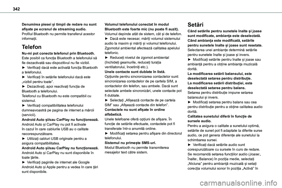 TOYOTA PROACE VERSO 2022 Manual de utilizare (in Romanian) 342
Denumirea piesei și timpii de redare nu sunt afișate pe ecranul de streaming audio.Profilul Bluetooth nu permite transferul acestor informații.
Telefon
Nu-mi pot conecta telefonul prin Bluetoot TOYOTA PROACE VERSO 2022 Manual de utilizare (in Romanian) 342
Denumirea piesei și timpii de redare nu sunt afișate pe ecranul de streaming audio.Profilul Bluetooth nu permite transferul acestor informații.
Telefon
Nu-mi pot conecta telefonul prin Bluetoot