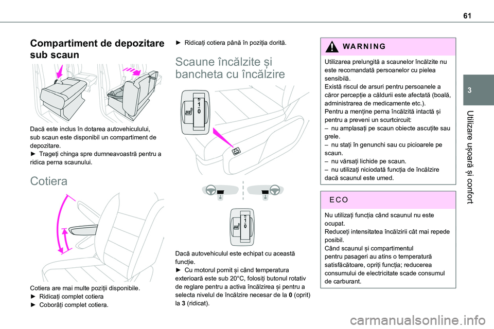 TOYOTA PROACE VERSO 2022 Manual de utilizare (in Romanian) 61
Utilizare ușoară și confort
3
Compartiment de depozitare
sub scaun
Dacă este inclus în dotarea autovehiculului, sub scaun este disponibil un compartiment de depozitare.► Trageți chinga TOYOTA PROACE VERSO 2022 Manual de utilizare (in Romanian) 61
Utilizare ușoară și confort
3
Compartiment de depozitare
sub scaun
Dacă este inclus în dotarea autovehiculului, sub scaun este disponibil un compartiment de depozitare.► Trageți chinga