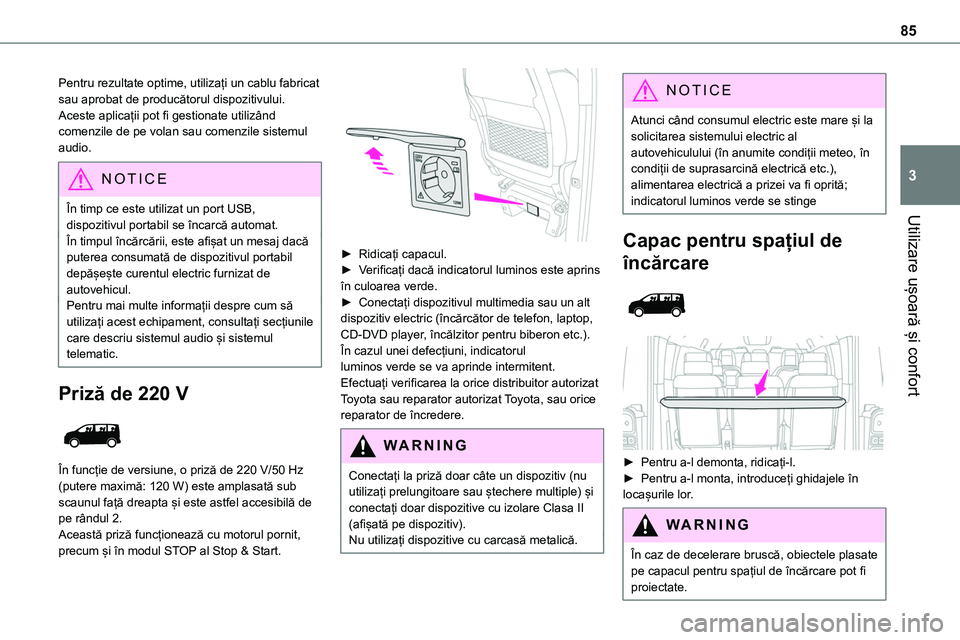 TOYOTA PROACE VERSO 2022 Manual de utilizare (in Romanian) 85
Utilizare ușoară și confort
3
Pentru rezultate optime, utilizați un cablu fabricat sau aprobat de producătorul dispozitivului.Aceste aplicații pot fi gestionate utilizând comenzile de pe vol TOYOTA PROACE VERSO 2022 Manual de utilizare (in Romanian) 85
Utilizare ușoară și confort
3
Pentru rezultate optime, utilizați un cablu fabricat sau aprobat de producătorul dispozitivului.Aceste aplicații pot fi gestionate utilizând comenzile de pe vol