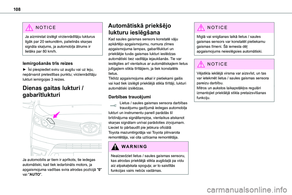 TOYOTA PROACE VERSO 2022 Lietošanas Instrukcija (in Latvian) 108
NOTIC E
Ja aizmirstat izslēgt virzienrādītāju lukturus ilgāk par 20 sekundēm, palielinās skaņas signāla skaļums, ja automobiļa ātrums ir lielāks par 80 km/h.
Iemirgošanās trīs reiz TOYOTA PROACE VERSO 2022 Lietošanas Instrukcija (in Latvian) 108
NOTIC E
Ja aizmirstat izslēgt virzienrādītāju lukturus ilgāk par 20 sekundēm, palielinās skaņas signāla skaļums, ja automobiļa ātrums ir lielāks par 80 km/h.
Iemirgošanās trīs reiz