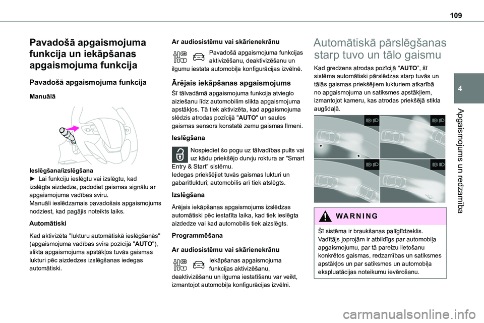 TOYOTA PROACE VERSO 2022 Lietošanas Instrukcija (in Latvian) 109
Apgaismojums un redzamība
4
Pavadošā apgaismojuma
funkcija un iekāpšanas
apgaismojuma funkcija
Pavadošā apgaismojuma funkcija
Manuālā
Ieslēgšana/izslēgšana► Lai funkciju iesl TOYOTA PROACE VERSO 2022 Lietošanas Instrukcija (in Latvian) 109
Apgaismojums un redzamība
4
Pavadošā apgaismojuma
funkcija un iekāpšanas
apgaismojuma funkcija
Pavadošā apgaismojuma funkcija
Manuālā
Ieslēgšana/izslēgšana► Lai funkciju iesl