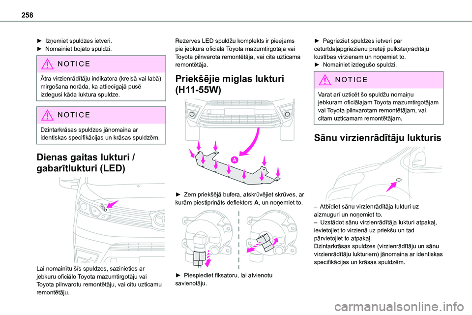TOYOTA PROACE VERSO 2022 Lietošanas Instrukcija (in Latvian) 258
► Izņemiet spuldzes ietveri.► Nomainiet bojāto spuldzi.
NOTIC E
Ātra virzienrādītāju indikatora (kreisā vai labā) mirgošana norāda, ka attiecīgajā pusē izdegusi kāda luktura spul TOYOTA PROACE VERSO 2022 Lietošanas Instrukcija (in Latvian) 258
► Izņemiet spuldzes ietveri.► Nomainiet bojāto spuldzi.
NOTIC E
Ātra virzienrādītāju indikatora (kreisā vai labā) mirgošana norāda, ka attiecīgajā pusē izdegusi kāda luktura spul