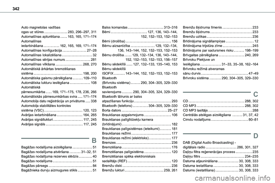 TOYOTA PROACE VERSO 2022  Lietošanas Instrukcija (in Latvian) 342
Auto magnetolas vadības  ogas uz stūres   283, 296–297, 3 11Automašīnas apturēšana   163, 165, 171–174Automašīnas  iedarbināšana   162, 165, 169, 171–174Automašīnas konfigurācij