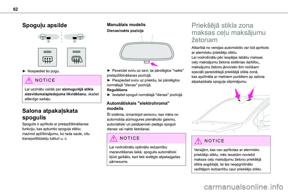 TOYOTA PROACE VERSO 2022 Lietošanas Instrukcija (in Latvian) 62
Spoguļu apsilde
► Nospiediet šo pogu.
NOTIC E
Lai uzzinātu vairāk par aizmugurējā stikla aizsvīduma/apledojuma likvidēšanu, skatiet attiecīgo sadaļu.
Salona atpakaļskata
spogul TOYOTA PROACE VERSO 2022 Lietošanas Instrukcija (in Latvian) 62
Spoguļu apsilde
► Nospiediet šo pogu.
NOTIC E
Lai uzzinātu vairāk par aizmugurējā stikla aizsvīduma/apledojuma likvidēšanu, skatiet attiecīgo sadaļu.
Salona atpakaļskata
spogul