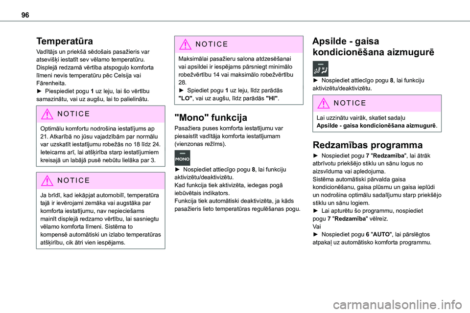 TOYOTA PROACE VERSO 2022  Lietošanas Instrukcija (in Latvian) 96
Temperatūra
Vadītājs un priekšā sēdošais pasažieris var atsevišķi iestatīt sev vēlamo temperatūru.Displejā redzamā vērtība atspoguļo komforta līmeni nevis temperatūru pēc Celsi TOYOTA PROACE VERSO 2022  Lietošanas Instrukcija (in Latvian) 96
Temperatūra
Vadītājs un priekšā sēdošais pasažieris var atsevišķi iestatīt sev vēlamo temperatūru.Displejā redzamā vērtība atspoguļo komforta līmeni nevis temperatūru pēc Celsi