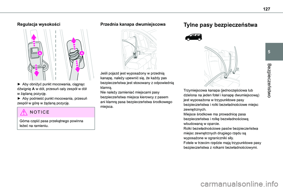 TOYOTA PROACE VERSO 2022 Instrukcja obsługi (in Polish) 127
Bezpieczeństwo
5
Regulacja wysokości
► Aby obniżyć punkt mocowania, ciągnąc dźwignię A w dół, przesuń cały zespół w dół w żądaną pozycję.► Aby podnieść punkt mocowania TOYOTA PROACE VERSO 2022 Instrukcja obsługi (in Polish) 127
Bezpieczeństwo
5
Regulacja wysokości
► Aby obniżyć punkt mocowania, ciągnąc dźwignię A w dół, przesuń cały zespół w dół w żądaną pozycję.► Aby podnieść punkt mocowania