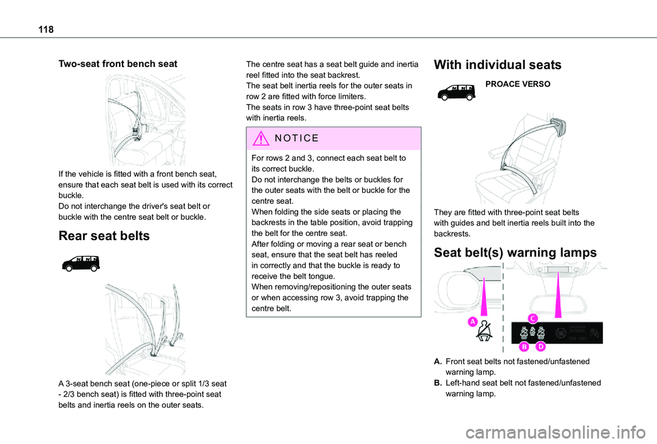 TOYOTA PROACE VERSO EV 2021 Owners Manual 11 8
Two-seat front bench seat
If the vehicle is fitted with a front bench seat, ensure that each seat belt is used with its correct buckle.Do not interchange the driver's seat belt or buckle w TOYOTA PROACE VERSO EV 2021 Owners Manual 11 8
Two-seat front bench seat
If the vehicle is fitted with a front bench seat, ensure that each seat belt is used with its correct buckle.Do not interchange the driver's seat belt or buckle w