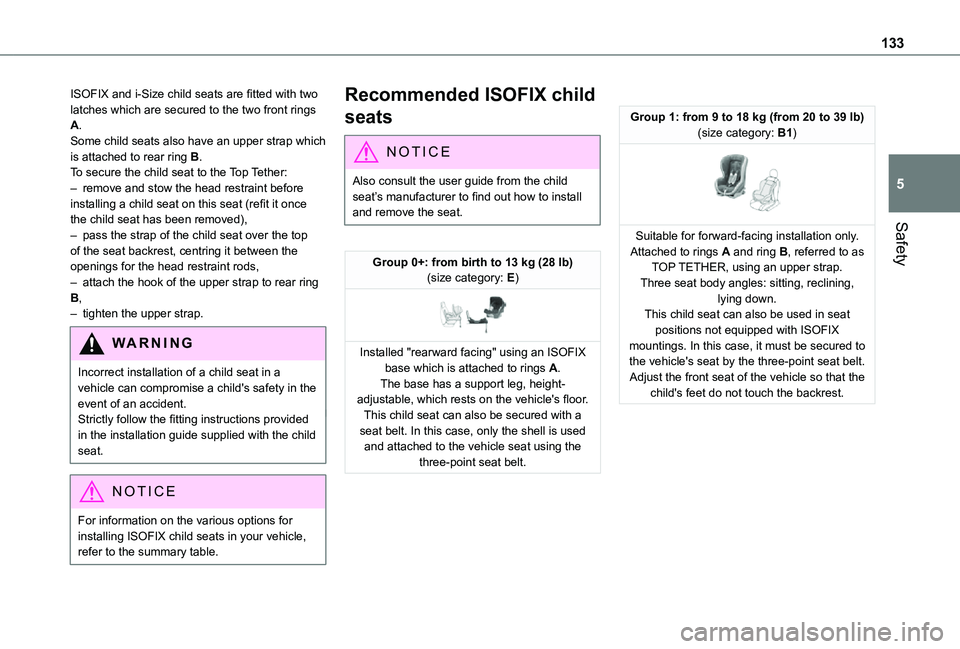 TOYOTA PROACE VERSO EV 2021 Owners Manual 133
Safety
5
ISOFIX and i-Size child seats are fitted with two latches which are secured to the two front rings A.Some child seats also have an upper strap which is attached to rear ring B.To secure t TOYOTA PROACE VERSO EV 2021 Owners Manual 133
Safety
5
ISOFIX and i-Size child seats are fitted with two latches which are secured to the two front rings A.Some child seats also have an upper strap which is attached to rear ring B.To secure t