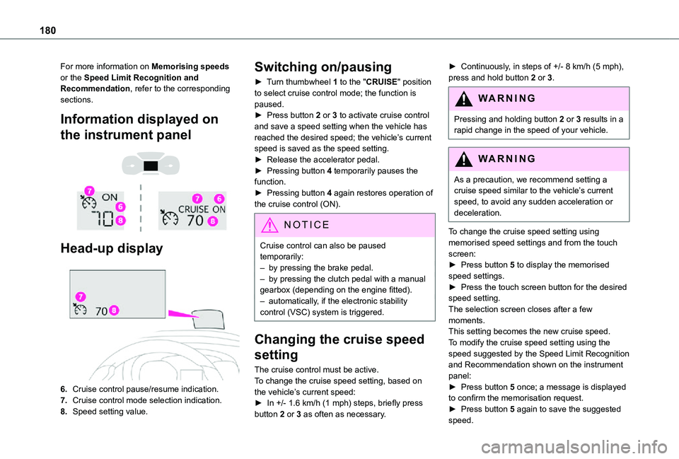 TOYOTA PROACE VERSO EV 2021 Owners Manual 180
For more information on Memorising speeds or the Speed Limit Recognition and Recommendation, refer to the corresponding sections.
Information displayed on
the instrument panel
Head-up displ TOYOTA PROACE VERSO EV 2021 Owners Manual 180
For more information on Memorising speeds or the Speed Limit Recognition and Recommendation, refer to the corresponding sections.
Information displayed on
the instrument panel
Head-up displ