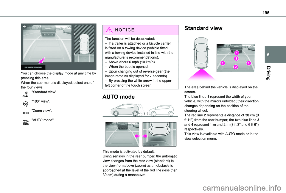 TOYOTA PROACE VERSO EV 2021 Owners Manual 195
Driving
6
You can choose the display mode at any time by pressing this area.When the sub-menu is displayed, select one of the four views:"Standard view".
"180° view".
"Zoo TOYOTA PROACE VERSO EV 2021 Owners Manual 195
Driving
6
You can choose the display mode at any time by pressing this area.When the sub-menu is displayed, select one of the four views:"Standard view".
"180° view".
"Zoo