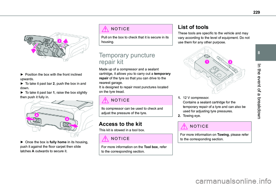 TOYOTA PROACE VERSO EV 2021 Owners Manual 229
In the event of a breakdown
8
► Position the box with the front inclined upwards.► To take it past bar 2, push the box in and down.► To take it past bar 1, raise the box slightly then push TOYOTA PROACE VERSO EV 2021 Owners Manual 229
In the event of a breakdown
8
► Position the box with the front inclined upwards.► To take it past bar 2, push the box in and down.► To take it past bar 1, raise the box slightly then push