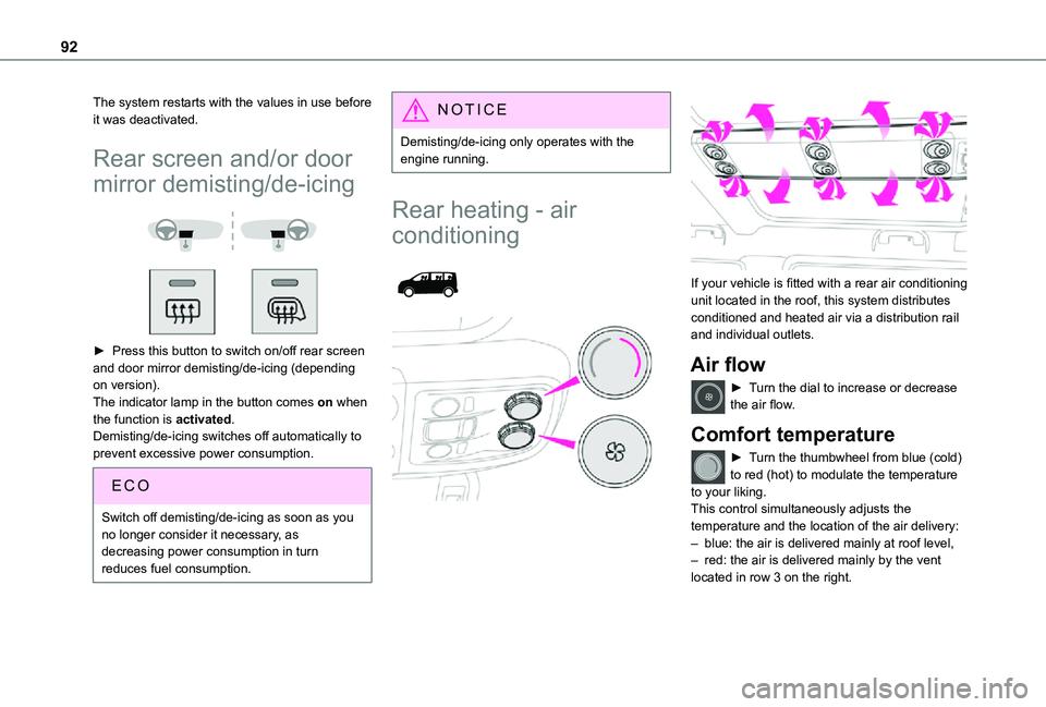 TOYOTA PROACE VERSO EV 2021 Owners Manual 92
The system restarts with the values in use before it was deactivated.
Rear screen and/or door
mirror demisting/de-icing
► Press this button to switch on/off rear screen and door mirror dem TOYOTA PROACE VERSO EV 2021 Owners Manual 92
The system restarts with the values in use before it was deactivated.
Rear screen and/or door
mirror demisting/de-icing
► Press this button to switch on/off rear screen and door mirror dem
