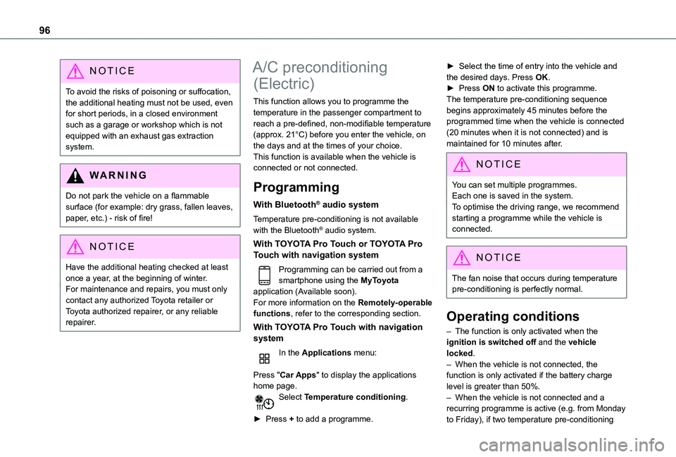 TOYOTA PROACE VERSO EV 2021 Owners Manual 96
NOTIC E
To avoid the risks of poisoning or suffocation, the additional heating must not be used, even for short periods, in a closed environment such as a garage or workshop which is not equipped w TOYOTA PROACE VERSO EV 2021 Owners Manual 96
NOTIC E
To avoid the risks of poisoning or suffocation, the additional heating must not be used, even for short periods, in a closed environment such as a garage or workshop which is not equipped w
