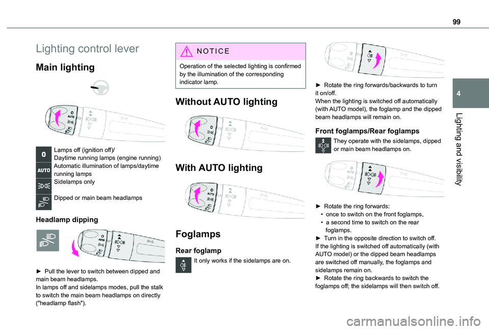 TOYOTA PROACE VERSO EV 2021 Owners Manual 99
Lighting and visibility
4
Lighting control lever
Main lighting
Lamps off (ignition off)/Daytime running lamps (engine running)Automatic illumination of lamps/daytime running lampsSidelamps on TOYOTA PROACE VERSO EV 2021 Owners Manual 99
Lighting and visibility
4
Lighting control lever
Main lighting
Lamps off (ignition off)/Daytime running lamps (engine running)Automatic illumination of lamps/daytime running lampsSidelamps on