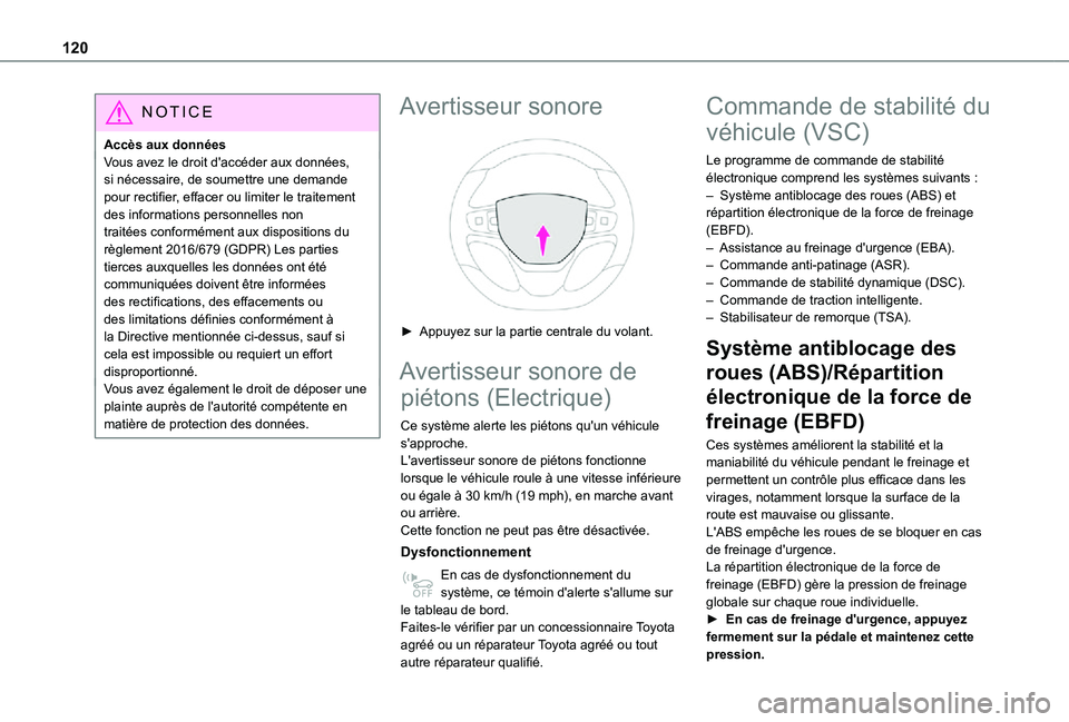 TOYOTA PROACE VERSO EV 2021 Notices Demploi (in French) 120
NOTIC E
Accès aux donnéesVous avez le droit d'accéder aux données, si nécessaire, de soumettre une demande pour rectifier, effacer ou limiter le traitement des informations personnelles n TOYOTA PROACE VERSO EV 2021 Notices Demploi (in French) 120
NOTIC E
Accès aux donnéesVous avez le droit d'accéder aux données, si nécessaire, de soumettre une demande pour rectifier, effacer ou limiter le traitement des informations personnelles n