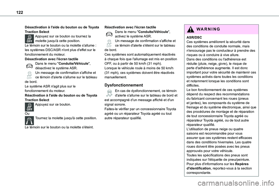 TOYOTA PROACE VERSO EV 2021 Notices Demploi (in French) 122
Désactivation à l'aide du bouton ou de Toyota Traction SelectAppuyez sur ce bouton ou tournez la molette jusqu'à cette position.Le témoin sur le bouton ou la molette s'allume : les TOYOTA PROACE VERSO EV 2021 Notices Demploi (in French) 122
Désactivation à l'aide du bouton ou de Toyota Traction SelectAppuyez sur ce bouton ou tournez la molette jusqu'à cette position.Le témoin sur le bouton ou la molette s'allume : les
