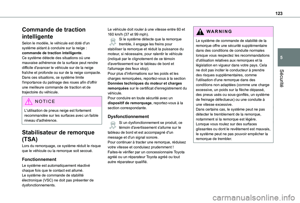 TOYOTA PROACE VERSO EV 2021 Notices Demploi (in French) 123
Sécurité
5
Commande de traction
intelligente
Selon le modèle, le véhicule est doté d'un système aidant à conduire sur la neige : commande de traction intelligente.Ce système détecte TOYOTA PROACE VERSO EV 2021 Notices Demploi (in French) 123
Sécurité
5
Commande de traction
intelligente
Selon le modèle, le véhicule est doté d'un système aidant à conduire sur la neige : commande de traction intelligente.Ce système détecte