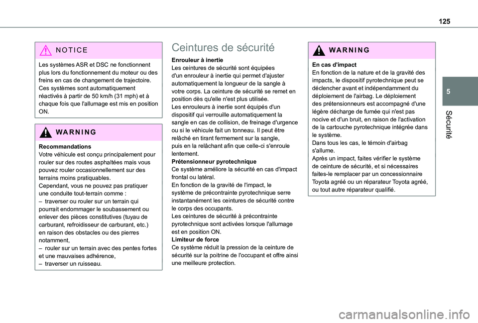 TOYOTA PROACE VERSO EV 2021 Notices Demploi (in French) 125
Sécurité
5
NOTIC E
Les systèmes ASR et DSC ne fonctionnent plus lors du fonctionnement du moteur ou des freins en cas de changement de trajectoire.Ces systèmes sont automatiquement réactivés TOYOTA PROACE VERSO EV 2021 Notices Demploi (in French) 125
Sécurité
5
NOTIC E
Les systèmes ASR et DSC ne fonctionnent plus lors du fonctionnement du moteur ou des freins en cas de changement de trajectoire.Ces systèmes sont automatiquement réactivés