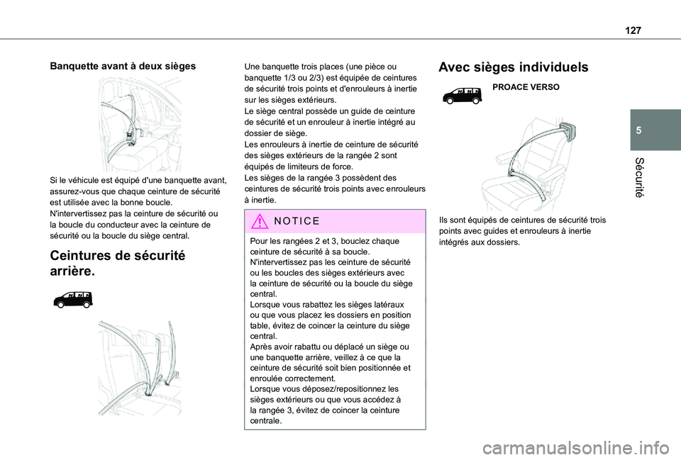 TOYOTA PROACE VERSO EV 2021 Notices Demploi (in French) 127
Sécurité
5
Banquette avant à deux sièges
Si le véhicule est équipé d'une banquette avant, assurez-vous que chaque ceinture de sécurité est utilisée avec la bonne boucle.N'inte TOYOTA PROACE VERSO EV 2021 Notices Demploi (in French) 127
Sécurité
5
Banquette avant à deux sièges
Si le véhicule est équipé d'une banquette avant, assurez-vous que chaque ceinture de sécurité est utilisée avec la bonne boucle.N'inte