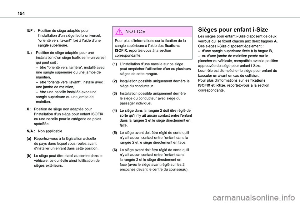 TOYOTA PROACE VERSO EV 2021 Notices Demploi (in French) 154
IUF :Position de siège adaptée pour l'installation d'un siège Isofix universel, "orienté vers l'avant" fixé à l'aide d'une sangle supérieure.
IL :Position de sià TOYOTA PROACE VERSO EV 2021 Notices Demploi (in French) 154
IUF :Position de siège adaptée pour l'installation d'un siège Isofix universel, "orienté vers l'avant" fixé à l'aide d'une sangle supérieure.
IL :Position de siÃ