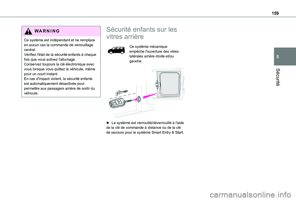 TOYOTA PROACE VERSO EV 2021 Notices Demploi (in French) 159
Sécurité
5
WARNI NG
Ce système est indépendant et ne remplace en aucun cas la commande de verrouillage central.Vérifiez l'état de la sécurité-enfants à chaque fois que vous activez l& TOYOTA PROACE VERSO EV 2021 Notices Demploi (in French) 159
Sécurité
5
WARNI NG
Ce système est indépendant et ne remplace en aucun cas la commande de verrouillage central.Vérifiez l'état de la sécurité-enfants à chaque fois que vous activez l&