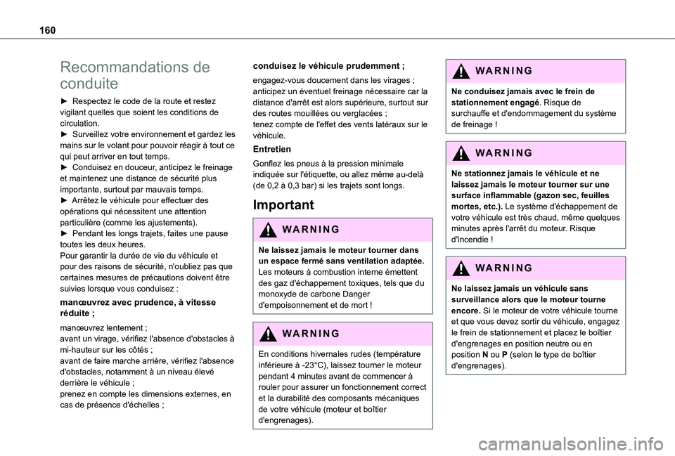 TOYOTA PROACE VERSO EV 2021 Notices Demploi (in French) 160
Recommandations de
conduite
â–º Respectez le code de la route et restez vigilant quelles que soient les conditions de circulation.â–º Surveillez votre environnement et gardez les mains sur le vol TOYOTA PROACE VERSO EV 2021 Notices Demploi (in French) 160
Recommandations de
conduite
â–º Respectez le code de la route et restez vigilant quelles que soient les conditions de circulation.â–º Surveillez votre environnement et gardez les mains sur le vol