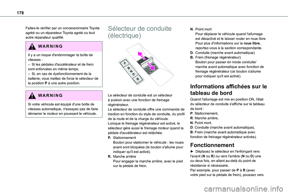 TOYOTA PROACE VERSO EV 2021 Notices Demploi (in French) 178
Faites-le vérifier par un concessionnaire Toyota agréé ou un réparateur Toyota agréé ou tout autre réparateur qualifié.
WARNI NG
Il y a un risque d'endommager la boîte de vitesses : TOYOTA PROACE VERSO EV 2021 Notices Demploi (in French) 178
Faites-le vérifier par un concessionnaire Toyota agréé ou un réparateur Toyota agréé ou tout autre réparateur qualifié.
WARNI NG
Il y a un risque d'endommager la boîte de vitesses :