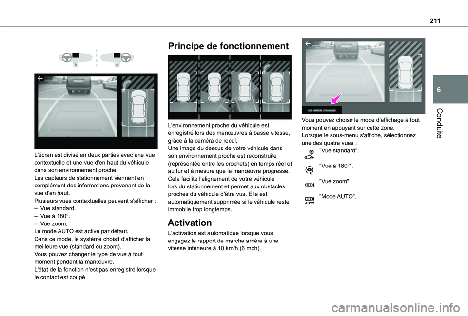 TOYOTA PROACE VERSO EV 2021 Notices Demploi (in French) 2 11
Conduite
6
L'écran est divisé en deux parties avec une vue contextuelle et une vue d'en haut du véhicule dans son environnement proche.Les capteurs de stationnement viennent en TOYOTA PROACE VERSO EV 2021 Notices Demploi (in French) 2 11
Conduite
6
L'écran est divisé en deux parties avec une vue contextuelle et une vue d'en haut du véhicule dans son environnement proche.Les capteurs de stationnement viennent en