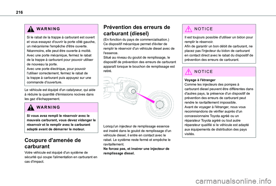 TOYOTA PROACE VERSO EV 2021 Notices Demploi (in French) 216
WARNI NG
Si le rabat de la trappe à carburant est ouvert et vous essayez d'ouvrir la porte côté gauche, un mécanisme l'empêche d'être ouverte.Néanmoins, elle peut être ouverte TOYOTA PROACE VERSO EV 2021 Notices Demploi (in French) 216
WARNI NG
Si le rabat de la trappe à carburant est ouvert et vous essayez d'ouvrir la porte côté gauche, un mécanisme l'empêche d'être ouverte.Néanmoins, elle peut être ouverte