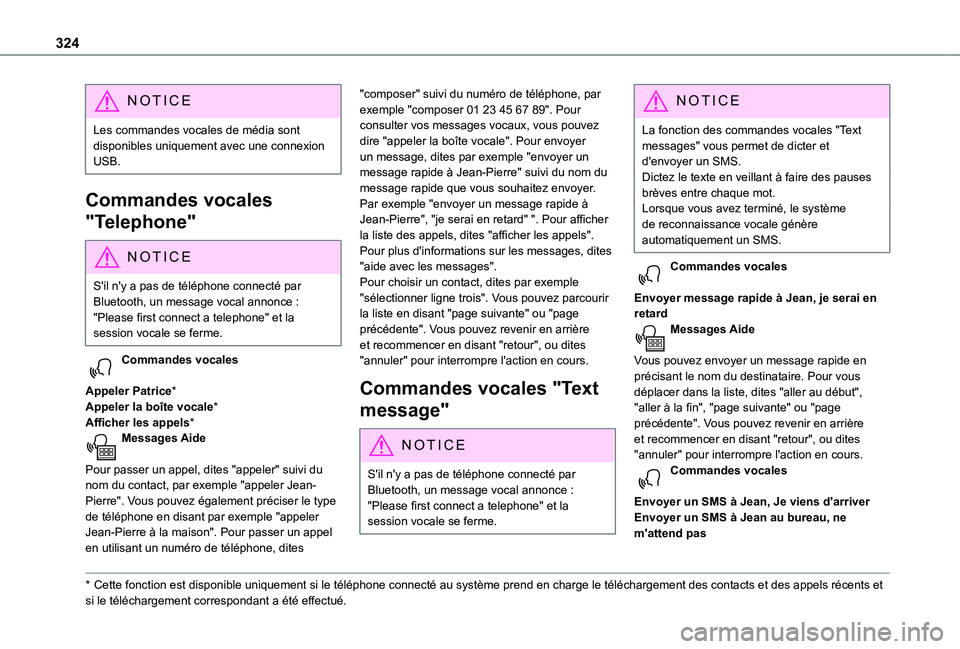 TOYOTA PROACE VERSO EV 2021 Notices Demploi (in French) 324
NOTIC E
Les commandes vocales de média sont disponibles uniquement avec une connexion USB.
Commandes vocales
"Telephone"
NOTIC E
S'il n'y a pas de téléphone connecté par Bluet TOYOTA PROACE VERSO EV 2021 Notices Demploi (in French) 324
NOTIC E
Les commandes vocales de média sont disponibles uniquement avec une connexion USB.
Commandes vocales
"Telephone"
NOTIC E
S'il n'y a pas de téléphone connecté par Bluet