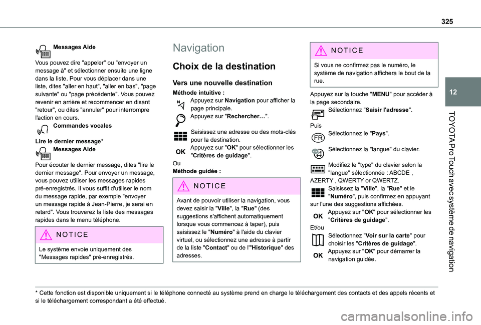 TOYOTA PROACE VERSO EV 2021 Notices Demploi (in French) 325
TOYOTA Pro Touch avec système de navigation
12
Messages Aide
Vous pouvez dire "appeler" ou "envoyer un message à" et sélectionner ensuite une ligne dans la liste. Pour vous dé TOYOTA PROACE VERSO EV 2021 Notices Demploi (in French) 325
TOYOTA Pro Touch avec système de navigation
12
Messages Aide
Vous pouvez dire "appeler" ou "envoyer un message à" et sélectionner ensuite une ligne dans la liste. Pour vous dé