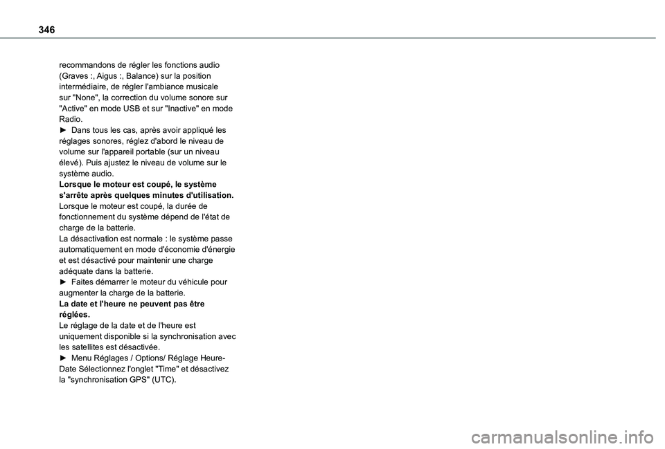 TOYOTA PROACE VERSO EV 2021 Notices Demploi (in French) 346
recommandons de régler les fonctions audio (Graves :, Aigus :, Balance) sur la position intermédiaire, de régler l'ambiance musicale sur "None", la correction du volume sonore sur & TOYOTA PROACE VERSO EV 2021 Notices Demploi (in French) 346
recommandons de régler les fonctions audio (Graves :, Aigus :, Balance) sur la position intermédiaire, de régler l'ambiance musicale sur "None", la correction du volume sonore sur &