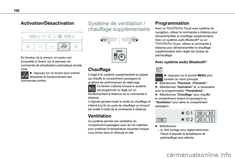 TOYOTA PROACE VERSO EV 2021 Notices Demploi (in French) 100
Activation/Désactivation
En fonction de la version, ce bouton est accessible à l'avant, sur le panneau de commande de climatisation automatique double zone.► Appuyez sur ce bouton pour TOYOTA PROACE VERSO EV 2021 Notices Demploi (in French) 100
Activation/Désactivation
En fonction de la version, ce bouton est accessible à l'avant, sur le panneau de commande de climatisation automatique double zone.► Appuyez sur ce bouton pour
