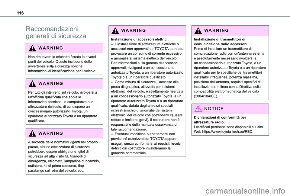 TOYOTA PROACE VERSO EV 2021 Manuale duso (in Italian) 11 6
Raccomandazioni
generali di sicurezza
WARNI NG
Non rimuovere le etichette fissate in diversi punti del veicolo. Queste includono delle avvertenze sulla sicurezza nonché informazioni di identifi TOYOTA PROACE VERSO EV 2021 Manuale duso (in Italian) 11 6
Raccomandazioni
generali di sicurezza
WARNI NG
Non rimuovere le etichette fissate in diversi punti del veicolo. Queste includono delle avvertenze sulla sicurezza nonché informazioni di identifi