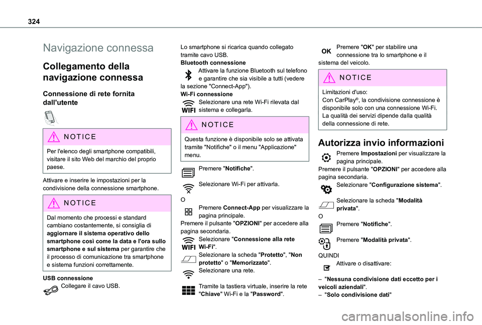 TOYOTA PROACE VERSO EV 2021 Manuale duso (in Italian) 324
Navigazione connessa
Collegamento della
navigazione connessa
Connessione di rete fornita
dall'utente
NOTIC E
Per l'elenco degli smartphone compatibili, visitare il sito Web del marchio TOYOTA PROACE VERSO EV 2021 Manuale duso (in Italian) 324
Navigazione connessa
Collegamento della
navigazione connessa
Connessione di rete fornita
dall'utente
NOTIC E
Per l'elenco degli smartphone compatibili, visitare il sito Web del marchio