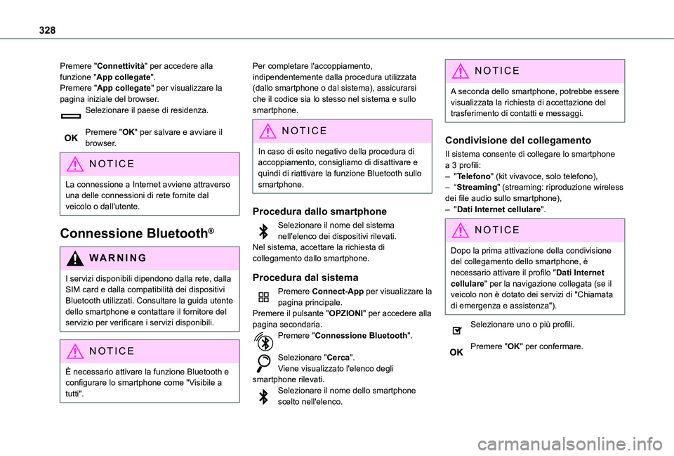 TOYOTA PROACE VERSO EV 2021 Manuale duso (in Italian) 328
Premere "Connettività" per accedere alla funzione "App collegate".Premere "App collegate" per visualizzare la pagina iniziale del browser.Selezionare il paese di residenza TOYOTA PROACE VERSO EV 2021 Manuale duso (in Italian) 328
Premere "Connettività" per accedere alla funzione "App collegate".Premere "App collegate" per visualizzare la pagina iniziale del browser.Selezionare il paese di residenza
