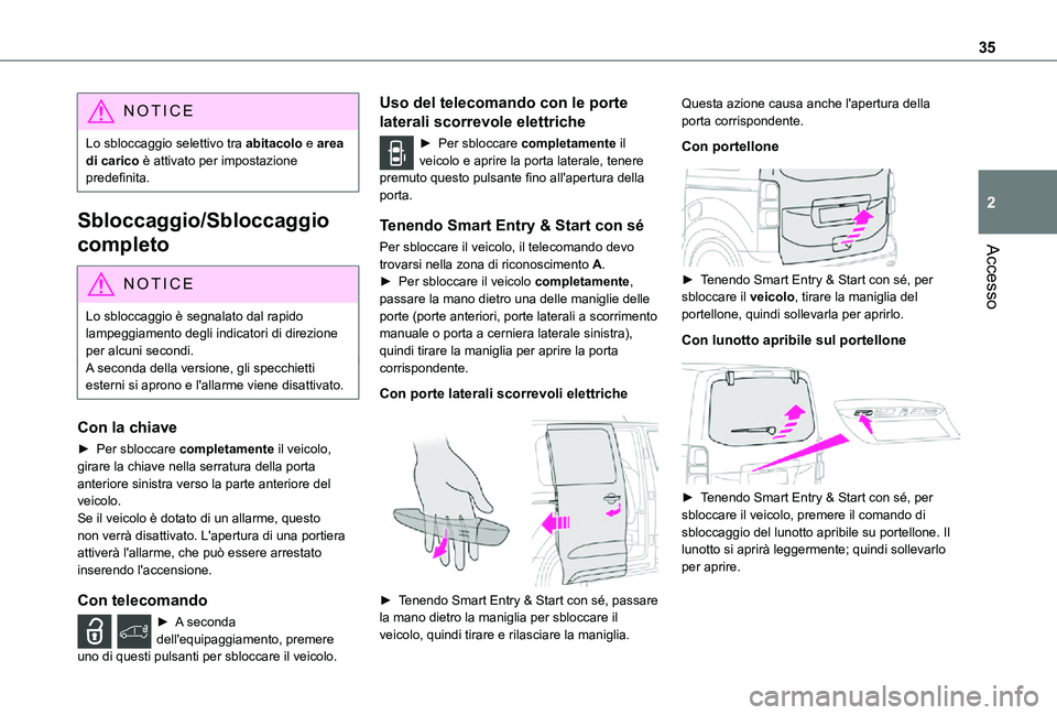 TOYOTA PROACE VERSO EV 2021 Manuale duso (in Italian) 35
Accesso
2
NOTIC E
Lo sbloccaggio selettivo tra abitacolo e area di carico è attivato per impostazione predefinita.
Sbloccaggio/Sbloccaggio
completo
NOTIC E
Lo sbloccaggio è segnalato dal rapido TOYOTA PROACE VERSO EV 2021 Manuale duso (in Italian) 35
Accesso
2
NOTIC E
Lo sbloccaggio selettivo tra abitacolo e area di carico è attivato per impostazione predefinita.
Sbloccaggio/Sbloccaggio
completo
NOTIC E
Lo sbloccaggio è segnalato dal rapido