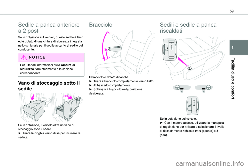 TOYOTA PROACE VERSO EV 2021 Manuale duso (in Italian) 59
Facilità d'uso e comfort
3
Sedile a panca anteriore
a 2 posti
Se in dotazione sul veicolo, questo sedile è fisso ed è dotato di una cintura di sicurezza integrata nello schienale per il sed TOYOTA PROACE VERSO EV 2021 Manuale duso (in Italian) 59
Facilità d'uso e comfort
3
Sedile a panca anteriore
a 2 posti
Se in dotazione sul veicolo, questo sedile è fisso ed è dotato di una cintura di sicurezza integrata nello schienale per il sed