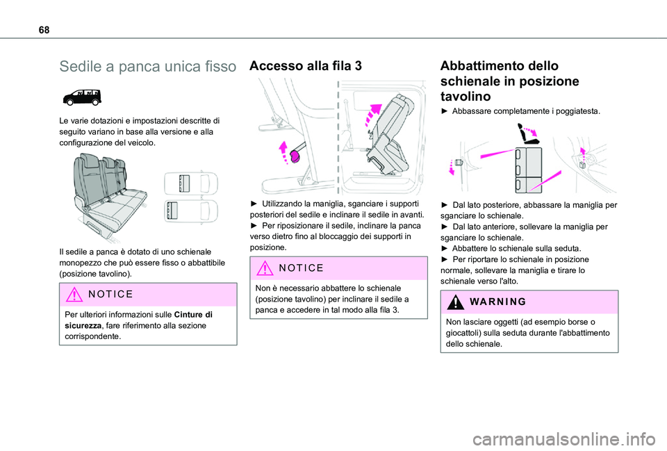 TOYOTA PROACE VERSO EV 2021 Manuale duso (in Italian) 68
Sedile a panca unica fisso
Le varie dotazioni e impostazioni descritte di seguito variano in base alla versione e alla configurazione del veicolo.
Il sedile a panca è dotato di uno schienale TOYOTA PROACE VERSO EV 2021 Manuale duso (in Italian) 68
Sedile a panca unica fisso
Le varie dotazioni e impostazioni descritte di seguito variano in base alla versione e alla configurazione del veicolo.
Il sedile a panca è dotato di uno schienale